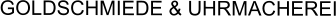 GOLDSCHMIEDE & UHRMACHEREI